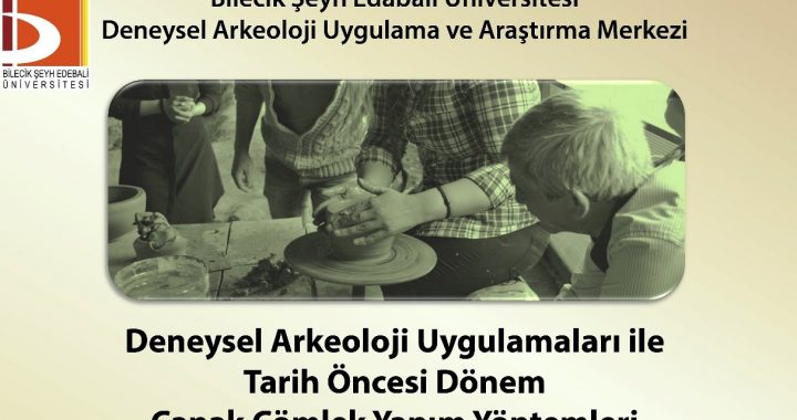 Tarih Oncesi Donem Canak Comlek Yapim Yontemleri Deneysel Arkeoloji Uygulama Ve Arastirma Merkezi